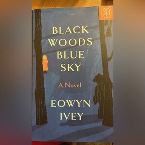 Black Woods Blue Sky by Eowyn Ivey (Hardcover)